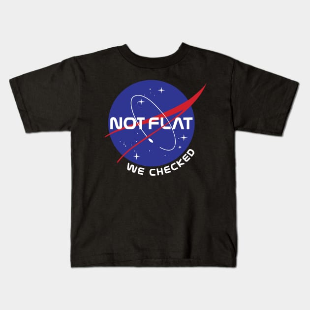 Not Flat We Checked Kids T-Shirt by kim.id